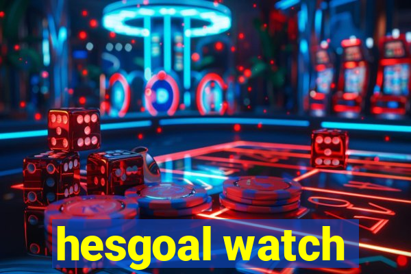 hesgoal watch